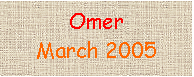  : Omer 
March 2005

